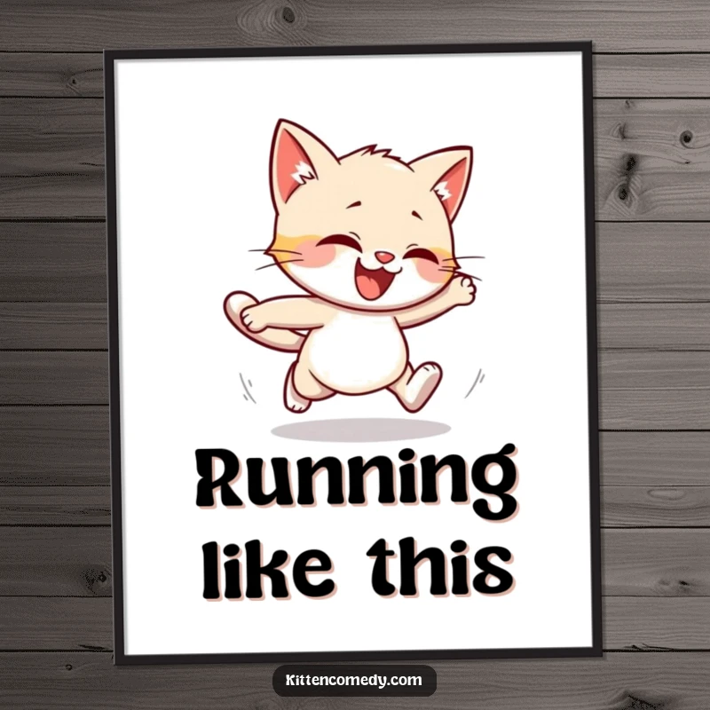 Funny poster art of a kitten character hilariously stumbling while running. Whimsical, clumsy, and humorous cat decor.