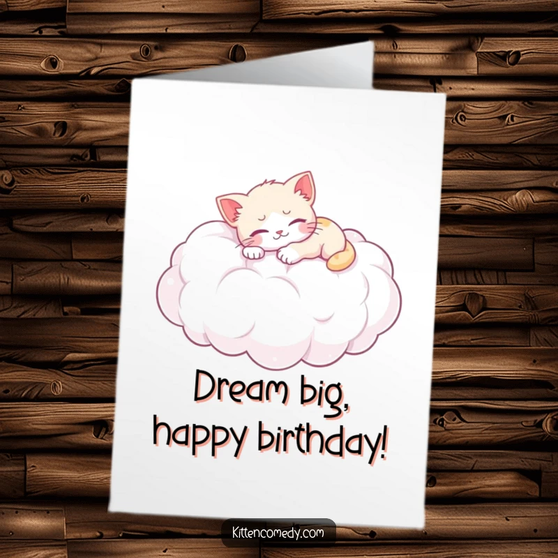 Funny Free Printable Kitten Birthday Card: A cute kitten naps on a giant cloud, wishing happy birthday. Dreamy downloadable gift.