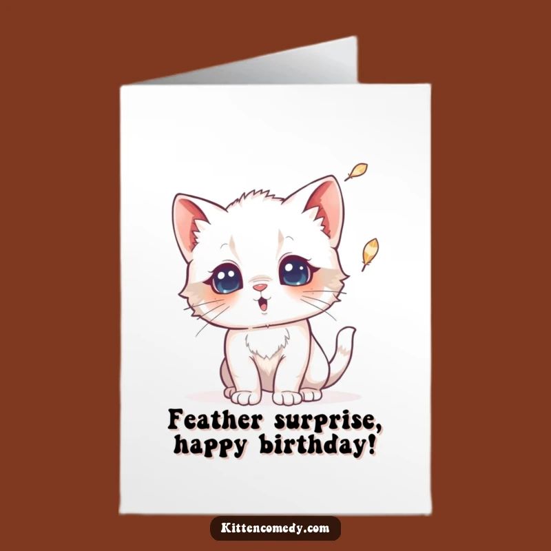 Free Printable Birthday Card: Surprised Kitten, Feather Fun for a Hilarious Day