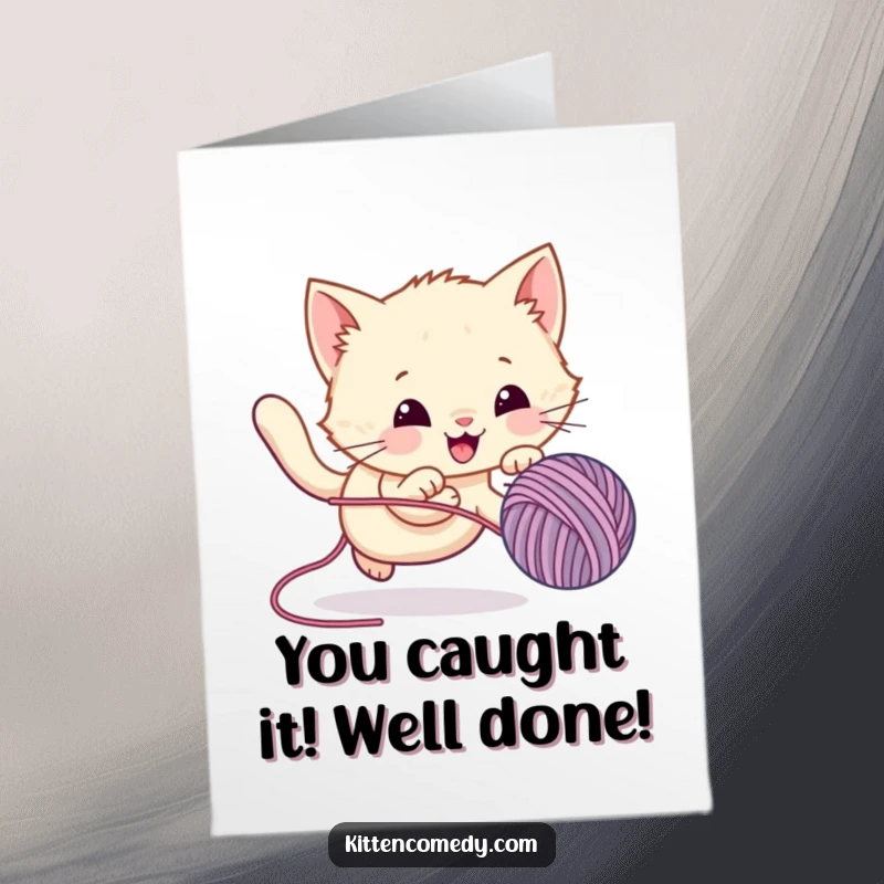 Free Printable congratulations card showing a kawaii kitten joyfully chasing a bouncing yarn ball, celebrating success with playful energy.