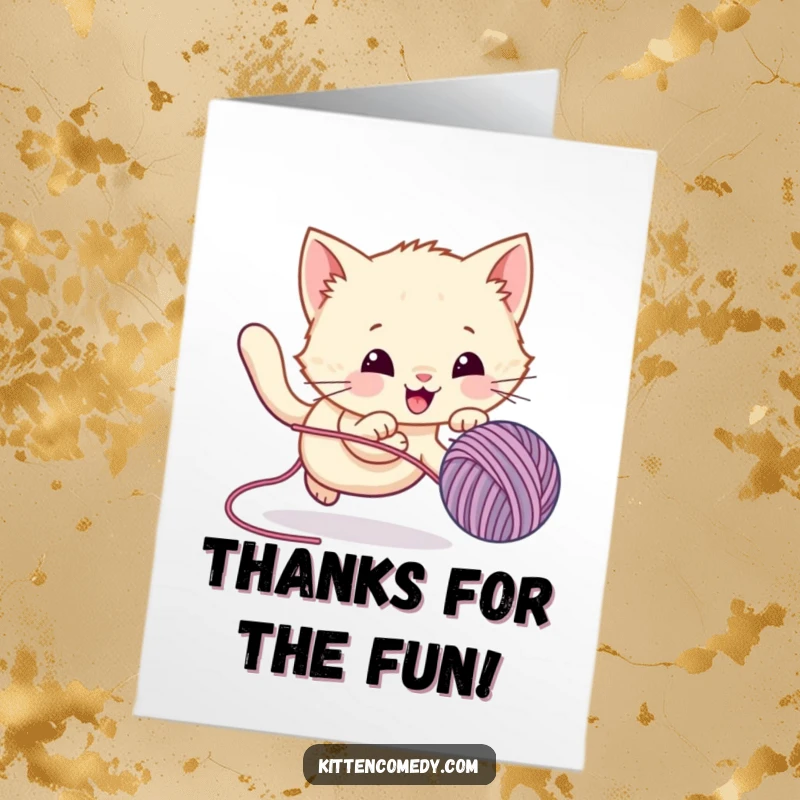 Funny Free Printable thank you card with a kawaii kitten hilariously chasing a yarn ball, expressing thanks with playful delight.